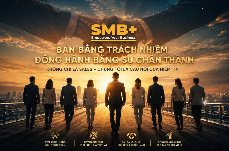 [Blog] Không Chỉ Bán Hàng, SMB+ Xây Dựng Niềm Tin